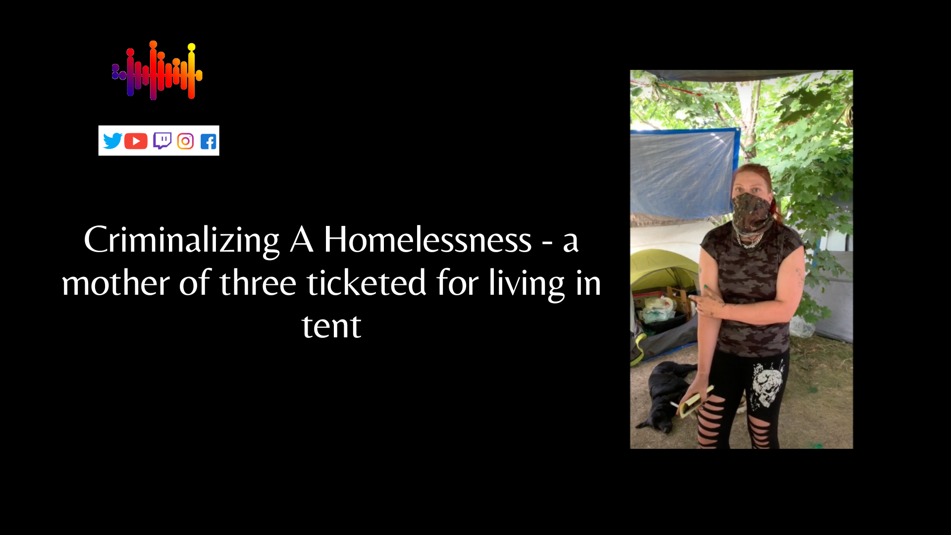 Criminalizing Homelessness – Woman Ticketed for Living in a Tent