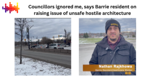Read more about the article Councillors ignored me, says Barrie resident on raising issue of unsafe hostile architecture